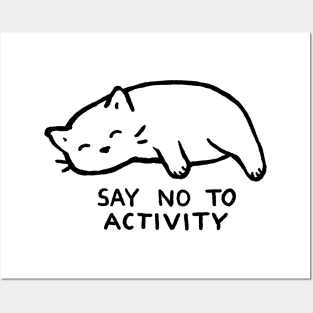 Say no to activity! Posters and Art